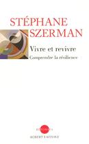 Couverture du livre « Vivre et revivre » de Stephane Szerman aux éditions Robert Laffont