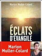 Couverture du livre « Eclats d'evangile » de Marion Muller-Colard aux éditions Bayard