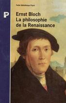Couverture du livre « La Philosophie De La Renaissance » de Ernst Bloch aux éditions Payot