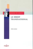 Couverture du livre « Le droit transnational ; introduction aux global law and business » de Lhuilier aux éditions Dalloz
