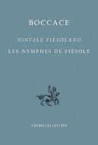 Couverture du livre « Les Nymphes de Fiesole / Ninfale Fiesolano » de Boccace (1313-1375) aux éditions Belles Lettres