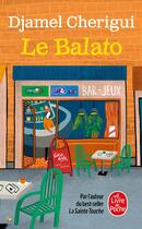 Couverture du livre « Le Balato » de Djamel Cherigui aux éditions Le Livre De Poche