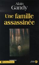 Couverture du livre « Une famille assassinée » de Alain Gandy aux éditions Presses De La Cite
