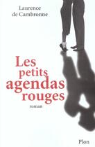Couverture du livre « Les Petits Agendas Rouges » de Laurence De Cambronne aux éditions Plon