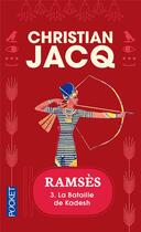 Couverture du livre « Ramses - tome 3 la bataille de kadesh - vol03 » de Christian Jacq aux éditions Pocket