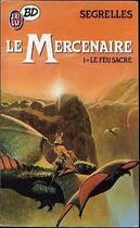 Couverture du livre « Le mercenaire T.1 ; le feu sacré » de Vicente Segrelles aux éditions J'ai Lu