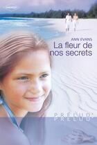 Couverture du livre « La fleur de nos secrets » de Ann Evans aux éditions Harlequin