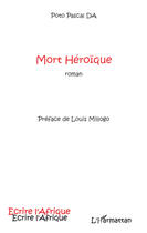 Couverture du livre « Mort héroïque » de Pascal Poto Da aux éditions Editions L'harmattan