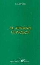 Couverture du livre « Al xuraan ci wolof » de Pathe Diagne aux éditions Editions L'harmattan