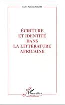 Couverture du livre « Écriture et identité dans la littérature africaine » de Andre-Patient Bokiba aux éditions Editions L'harmattan