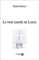 Couverture du livre « La face cachée de Lucas » de Virginie Scordialo aux éditions Editions Du Net