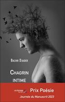 Couverture du livre « Chagrin intime » de Bachir Djaider aux éditions Editions Du Net