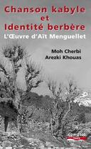 Couverture du livre « Chanson kabyle et identité berbère ; l'oeuvre d'Aït Menguellet » de Arezki Khouas et Moh Cherbi aux éditions Paris-mediterranee