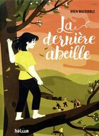 Couverture du livre « La dernière abeille » de Bren Macdibble aux éditions Helium