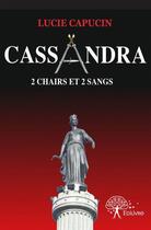 Couverture du livre « Cassandra » de Lucie Capucin aux éditions Edilivre