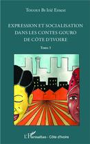 Couverture du livre « Expression et socialisation dans le contes gouro de Côte d'Ivoire t.3 » de Irie Ernest Tououi Bi aux éditions L'harmattan