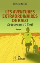 Couverture du livre « Les aventure extraordinaires de Kalo : de laboursse à l'exil » de Bernard Sanou aux éditions L'harmattan