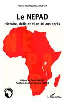 Couverture du livre « Le Nepad, histoire, défis et bilan 10 ans après » de Patrice Moundounga Mouity aux éditions L'harmattan