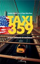 Couverture du livre « Taxi 359 ; du rêve américain au cauchemar » de Samba Oumar et Papa Waly Ndao aux éditions L'harmattan