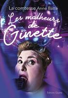 Couverture du livre « Les malheurs de Ginette » de Anne Batte aux éditions Glyphe