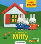 Couverture du livre « Miffy - petites et grandes aventures - la maison de miffy » de Dick Bruna aux éditions Castelmore