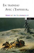 Couverture du livre « En traîneau avec l'empereur » de General De Caulaincourt aux éditions Arlea