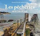 Couverture du livre « Les pêcheries de la Côte de Jade » de Florence Forni et Andrea Guerin aux éditions Le Temps Editeur