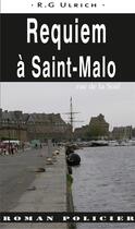 Couverture du livre « Requiem à Saint-Malo : rue de la soif » de Roger-Guy Ulrich aux éditions Ouest & Cie
