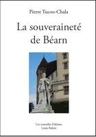 Couverture du livre « La souveraineté du Béarn » de Pierre Tucoo-Chala aux éditions Louis Rabier