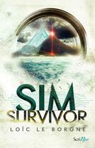 Couverture du livre « Sim survivor » de Loic Le Borgne aux éditions Scrineo