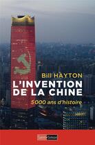 Couverture du livre « L'invention de la Chine » de Bill Hayton aux éditions Saint Simon