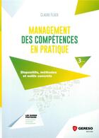 Couverture du livre « Management des compétences en pratique ; dispositifs, méthodes et outils concrets (3e édition) » de Claude Fluck aux éditions Gereso