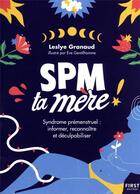 Couverture du livre « SPM ta mère ! » de Leslye Granaud aux éditions First