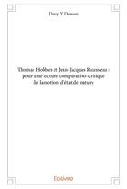 Couverture du livre « Thomas Hobbes et Jean-Jacques Rousseau : pour une lecture comparativo-critique de la notion d'état de nature » de Y. Dossou Davy aux éditions Edilivre