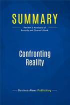 Couverture du livre « Summary: Confronting Reality : Review and Analysis of Bossidy and Charan's Book » de Businessnews Publish aux éditions Business Book Summaries