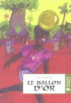 Couverture du livre « Le ballon d'or » de Pinguilly-Y aux éditions Rageot