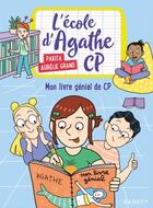 Couverture du livre « L'école d'Agathe - CP Tome 11 : mon livre génial de CP » de Pakita et Aurelie Grand aux éditions Rageot Editeur