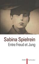 Couverture du livre « Entre freud et jung » de Spielrein Sabina aux éditions Aubier