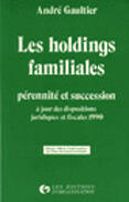 Couverture du livre « Holdings familiales » de Gaultier Andre aux éditions Organisation