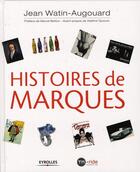 Couverture du livre « Histoires de marques (2e édition) » de Jean Watin-Augouard aux éditions Organisation