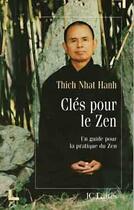 Couverture du livre « Clés pour le Zen : Un guide pour la pratique du Zen » de Thich Nhat Hanh aux éditions Lattes