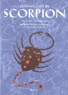Couverture du livre « Le grand livre du scorpion » de Dorothee Koechlin De Bizemont aux éditions Tchou