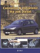 Couverture du livre « Connaître & entretenir ma 206 diesel » de F.Meneret/D.Toisoul aux éditions Etai