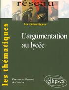 Couverture du livre « L'argumentation au lycee » de De-Castera aux éditions Ellipses Marketing