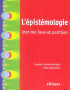 Couverture du livre « L'épistémologie ; état des lieux et positions » de Kremer Marietti aux éditions Ellipses