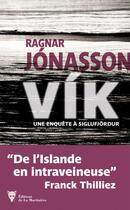 Couverture du livre « Vik ; une enquête à Siglufjördur » de Ragnar Jonasson aux éditions La Martiniere