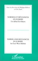 Couverture du livre « Normes et déviances en Europe ; un débat Est-Ouest » de Robert Philippe et Fritz Sack aux éditions L'harmattan