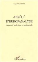 Couverture du livre « Abrégé d'europanalyse ; la pensée analytique » de Serge Valdinoci aux éditions L'harmattan