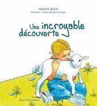 Couverture du livre « Une incroyable découverte » de Martine Bazin et Marion Raynaud De Prigny aux éditions Tequi