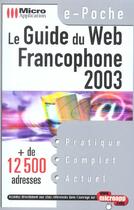 Couverture du livre « Guide Web Francophone ; Edition 2003 » de Brabant aux éditions Micro Application